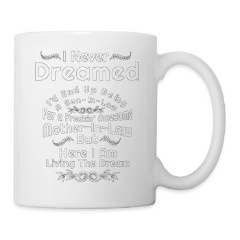 I Never Dreamed I'd End Up Being A Son-In-Law - Mug blanc - blanc - Droite
