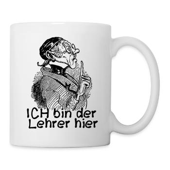 Ich bin der Lehrer Max Moritz Busch Lehrer Lämpel - Tasse - Weiß - Rechts