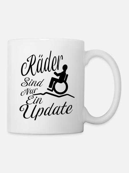 Räder sind nur ein update Behinderung Handicap - Tasse - Weiß