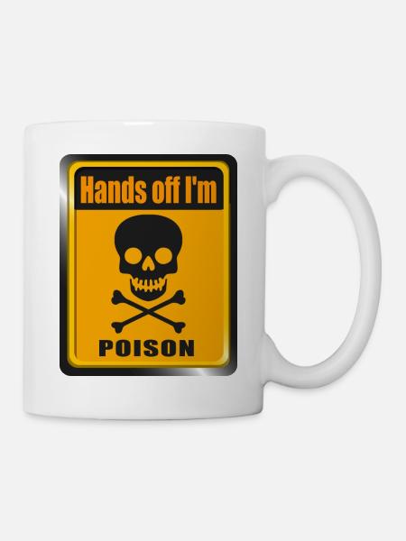 Hands off i'm Poison - Tasse - Weiß