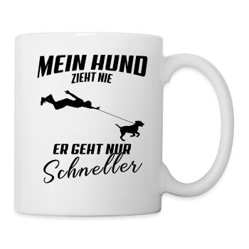 Mein Hund zieht nie - Tasse - Weiß - Rechts