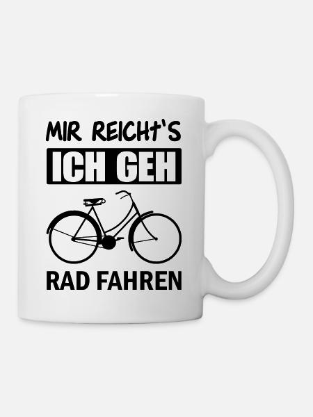 Mir reicht's ich geh Rad fahren - Tasse - Weiß