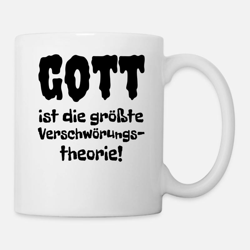GOTT ist die größte VERSCHWÖRUNGSTHEORIE Spruch - Tasse - Weiß