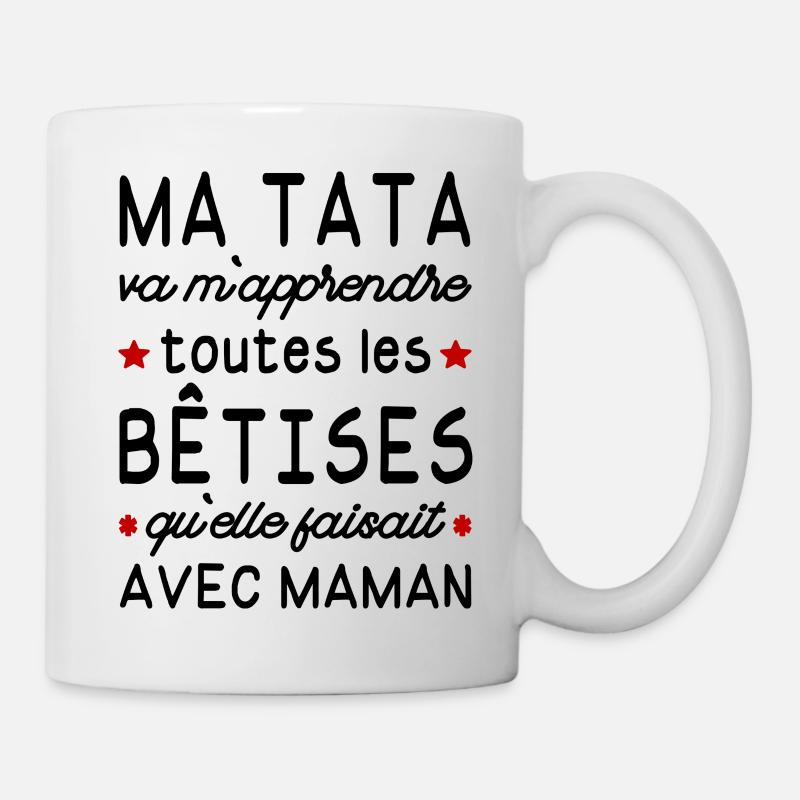 Ma tata va m'apprendre toutes les bêtises de maman - Mug blanc - blanc