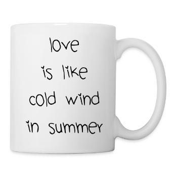 love is like cold wind in summer summer saying - Mug - white - Right