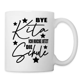 Bye Kita Ich rocke Jetzt die Schule - Tasse - Weiß - Rechts