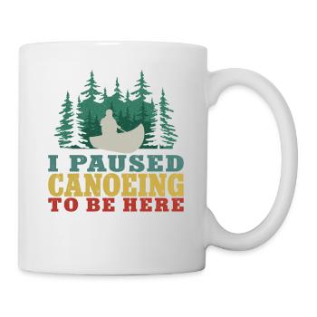 Canoe Canoeing Vintage I Paused - Tasse - Weiß - Rechts