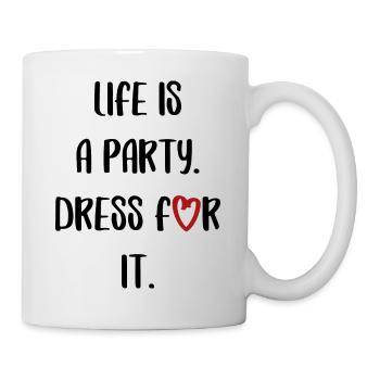 life is a party feiern Spaß lustiger Spruch - Tasse - Weiß - Rechts