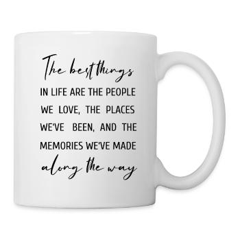 The best things in life - Tasse - Weiß - Rechts