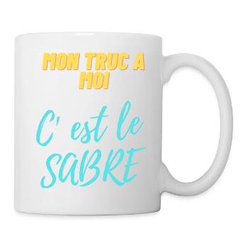 Mon truc à moi c'est le sabre - Mug blanc - blanc - Droite