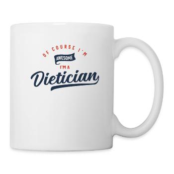 Of Course I Am Awesome I'm a Dietician - Mug - white - Right
