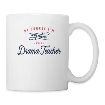 Bien sûr, je suis génial, je suis un professeur d’art dramatique - Mug blanc - blanc - Droite