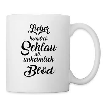 heimlich schlau - Tasse - Weiß - Rechts