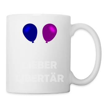 Lieber Libertär - Tasse - Weiß - Rechts