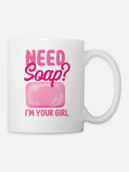 Soap Making Crafting Need Soap? - Tasse - Weiß