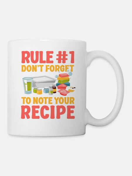 Soap Making Crafting Rule #1 Don't - Tasse - Weiß