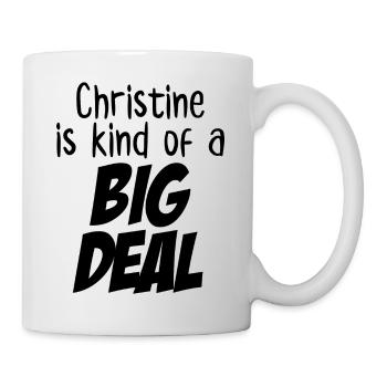 Christine ist eine große Sache - Tasse - Weiß - Rechts
