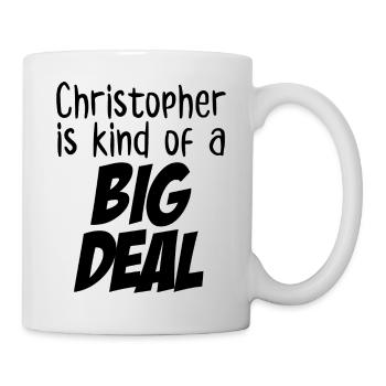 Christopher is Kind of a Big Deal - Mug - white - Right