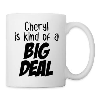 Cheryl is Kind of a Big Deal - Mug - white - Right