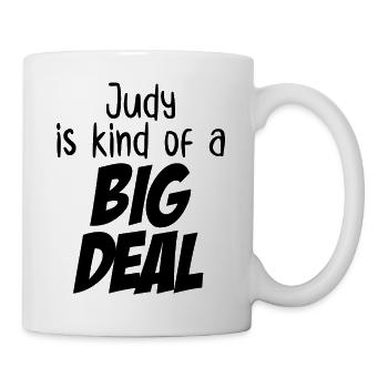 Judy is Kind of a Big Deal - Mug - white - Right