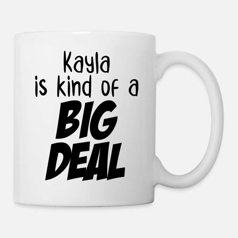 Kayla ist eine große Sache - Tasse - Weiß