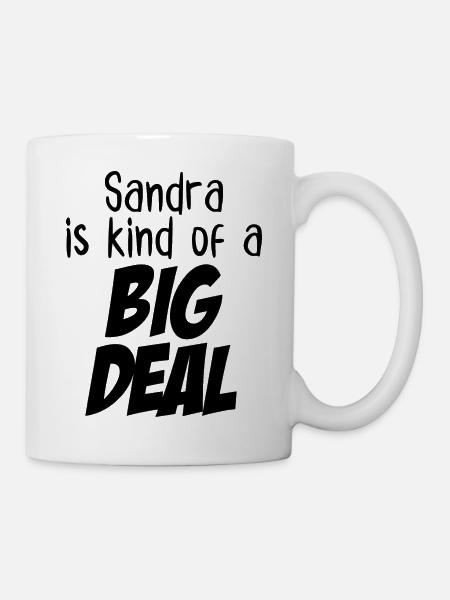 Sandra ist eine große Sache - Tasse - Weiß
