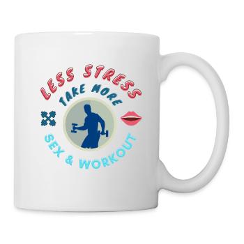 Less stress requires more sex and training! - Mug - white - Right