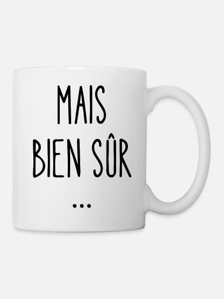 mais bien sûr - Mug blanc - blanc