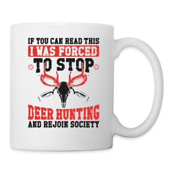 Buck Deer Hunting Hunter If You - Mug - white - Right