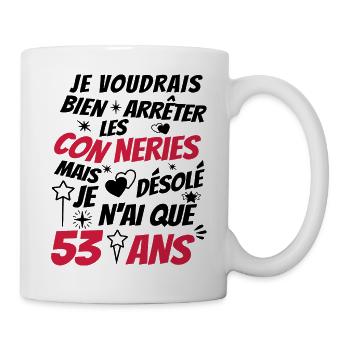 je n'ai que 53 ans / humour anniversaire 53 ans - Mug blanc - blanc - Droite