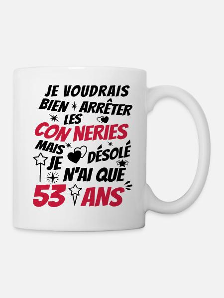 je n'ai que 53 ans / humour anniversaire 53 ans - Mug blanc - blanc
