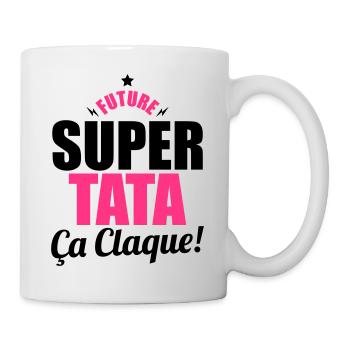 future super tata ça claque - Mug blanc - blanc - Droite
