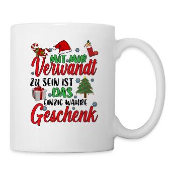 Mit mir Verwandt zu sein einzig wahre Geschenk - Tasse - Weiß - Rechts