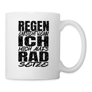 Regen entsteht wenn ich mich aufs Rad setze - Tasse - Weiß - Rechts