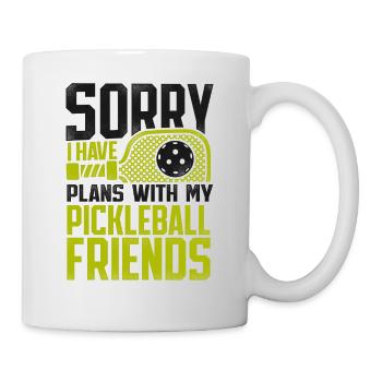 Pickleball Sorry I Have Plans With - Tasse - Weiß - Rechts