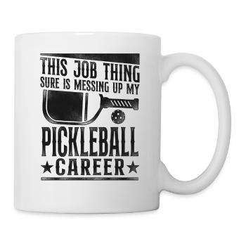 Pickleball This Job Thing Sure Is - Mug - white - Right