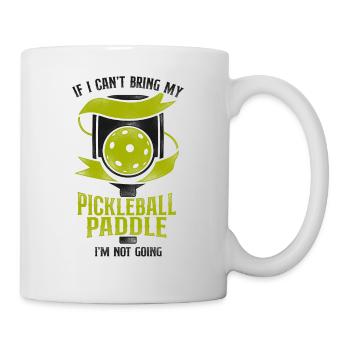 Pickleball If I Can't Bring My - Tasse - Weiß - Rechts
