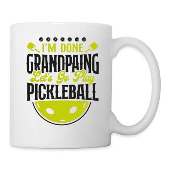 Pickleball Grandpa I'm Done - Mug - white - Right