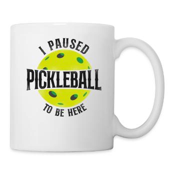 Pickleball I Paused Pickleball To - Mug - white - Right
