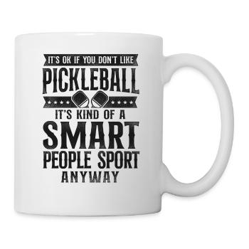 Pickleball It's Ok If You Don't - Tasse - Weiß - Rechts