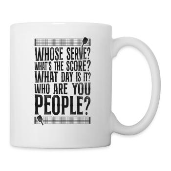 Pickleball Whose Serve? What's The - Tasse - Weiß - Rechts
