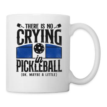 Pickleball There Is No Crying In - Tasse - Weiß - Rechts
