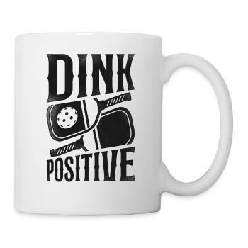 Pickleball Pun Dink Positive - Tasse - Weiß - Rechts