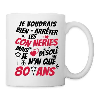 conneries 80 ans / humour anniversaire 80 ans - Mug blanc - blanc - Droite