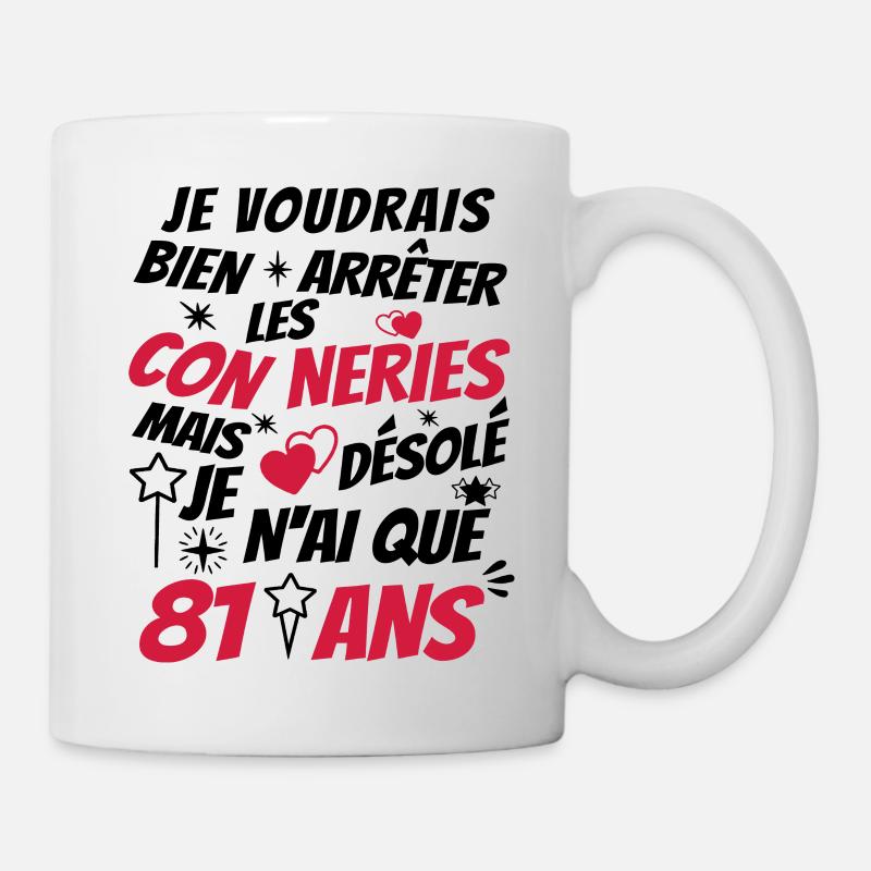 conneries 81 ans / cadeau anniversaire 81 ans - Mug blanc - blanc