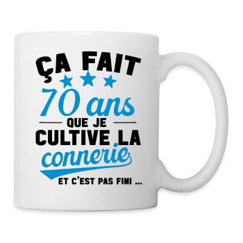 70 ans que je cultive la connerie anniversaire - Mug blanc - blanc - Droite