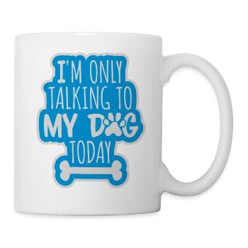 only talking to dog - Mug - white - Right