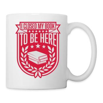 I closed my book - Tasse - Weiß - Rechts