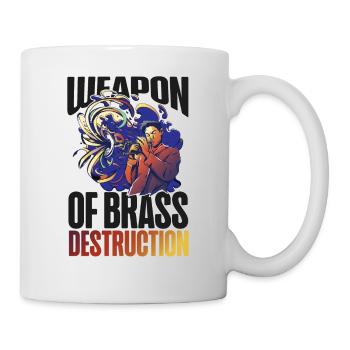 Trumpet Player Pun Weapon Of Brass - Tasse - Weiß - Rechts