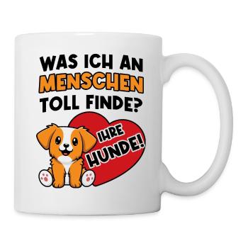 Das tolle an Menschen sind ihre Hunde - Tasse - Weiß - Rechts